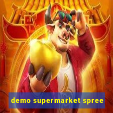 demo supermarket spree